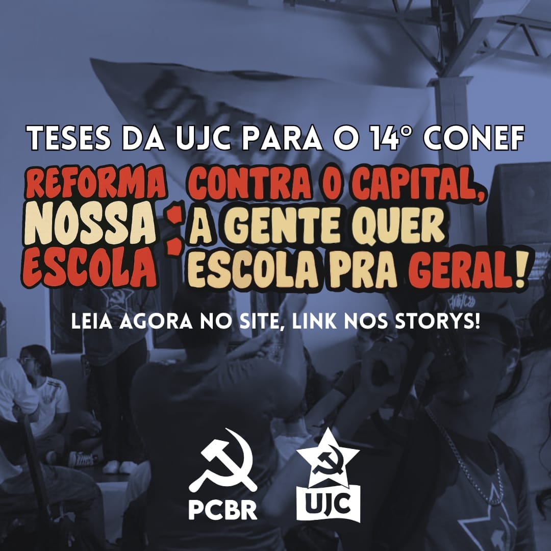 Teses da UJC para o 14° CONEF: “Reforma nossa escola: Contra o capital a gente quer escola pra geral!”