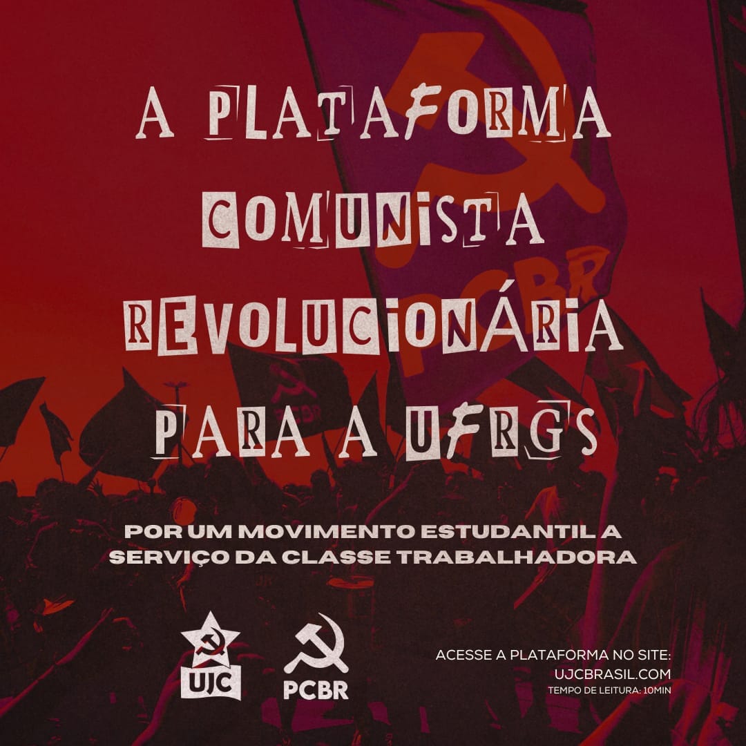 A Plataforma Comunista Revolucionária para a UFRGS: por um movimento estudantil a serviço da classe trabalhadora
