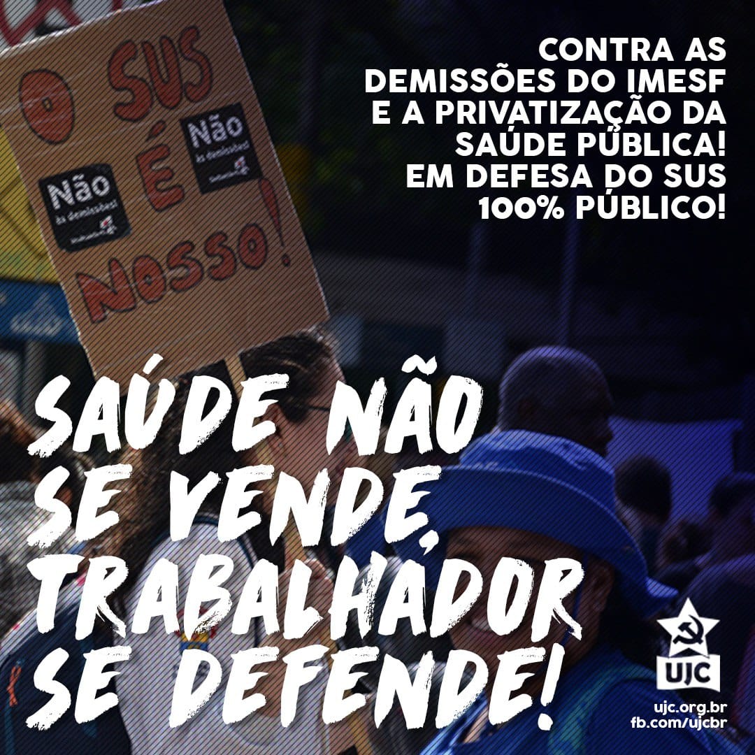 Contra as demissões do IMESEF e a privatização da saúde pública!