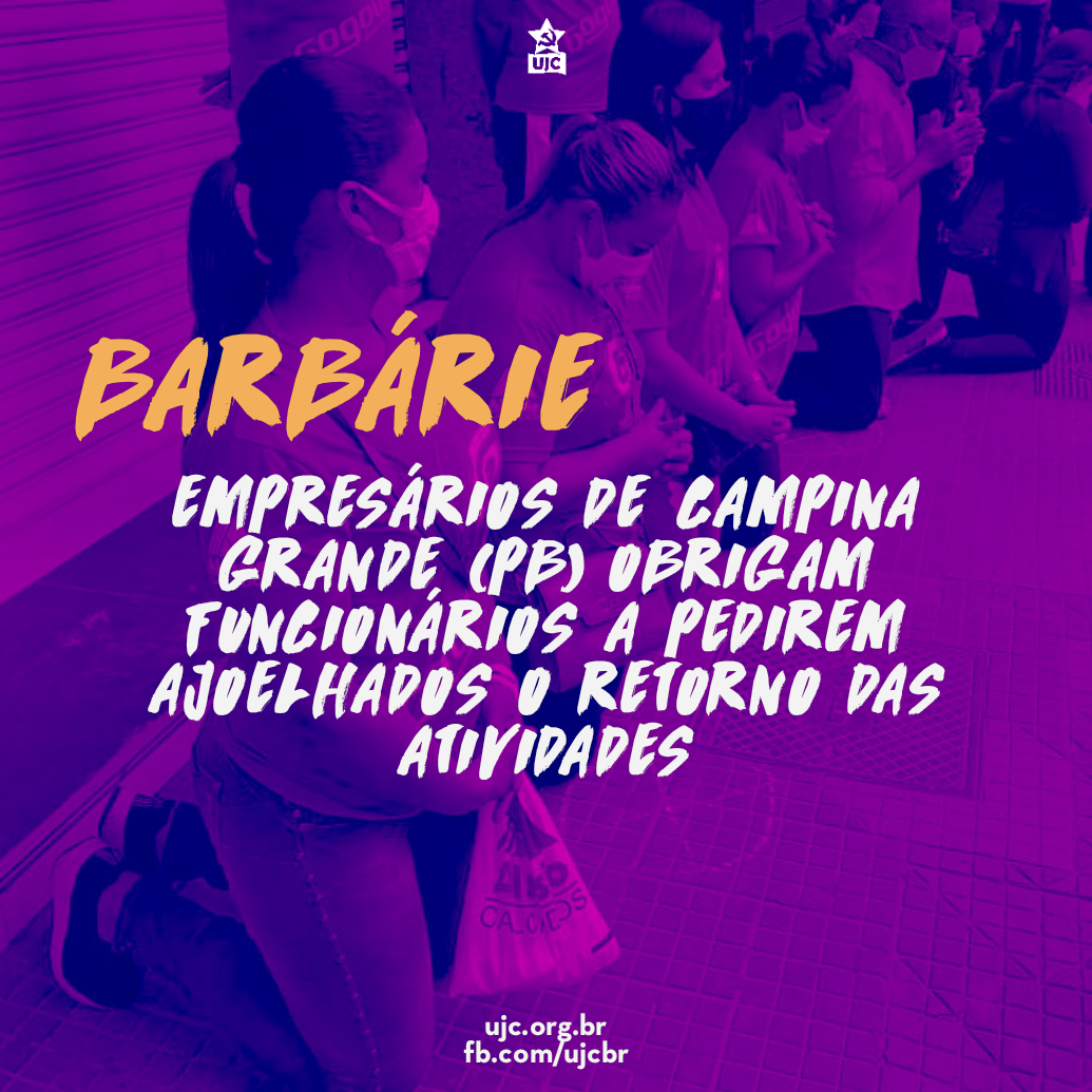 Barbárie: Empresários de Campina Grande (PB) exigem reabertura de comércio durante pandemia