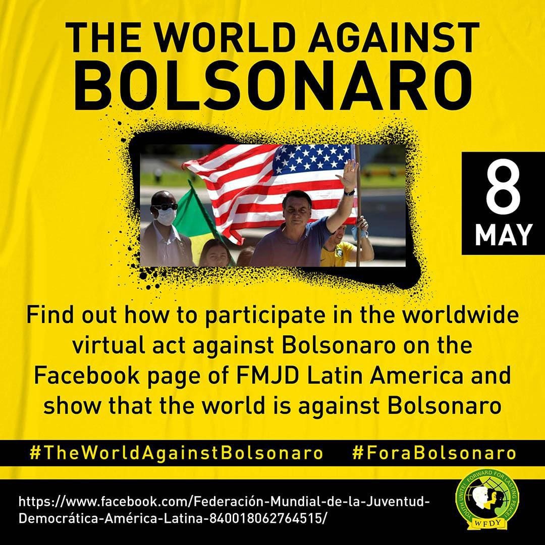 Virtual Protest #TheWorldAgainstBolsonaro #ForaBolsonaro - 8 May - Find out how to participate!