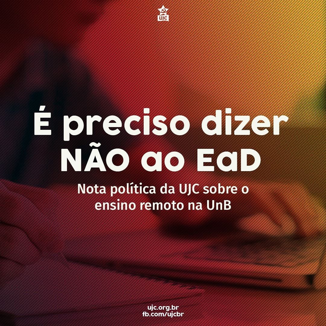 Nota política da UJC UNB: É preciso dizer não ao Ensino Remoto!