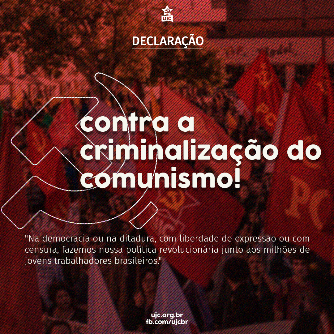 CONTRA A CRIMINALIZAÇÃO DO COMUNISMO