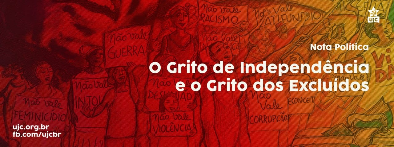 O GRITO DE INDEPENDÊNCIA E O GRITO DOS EXCLUÍDOS