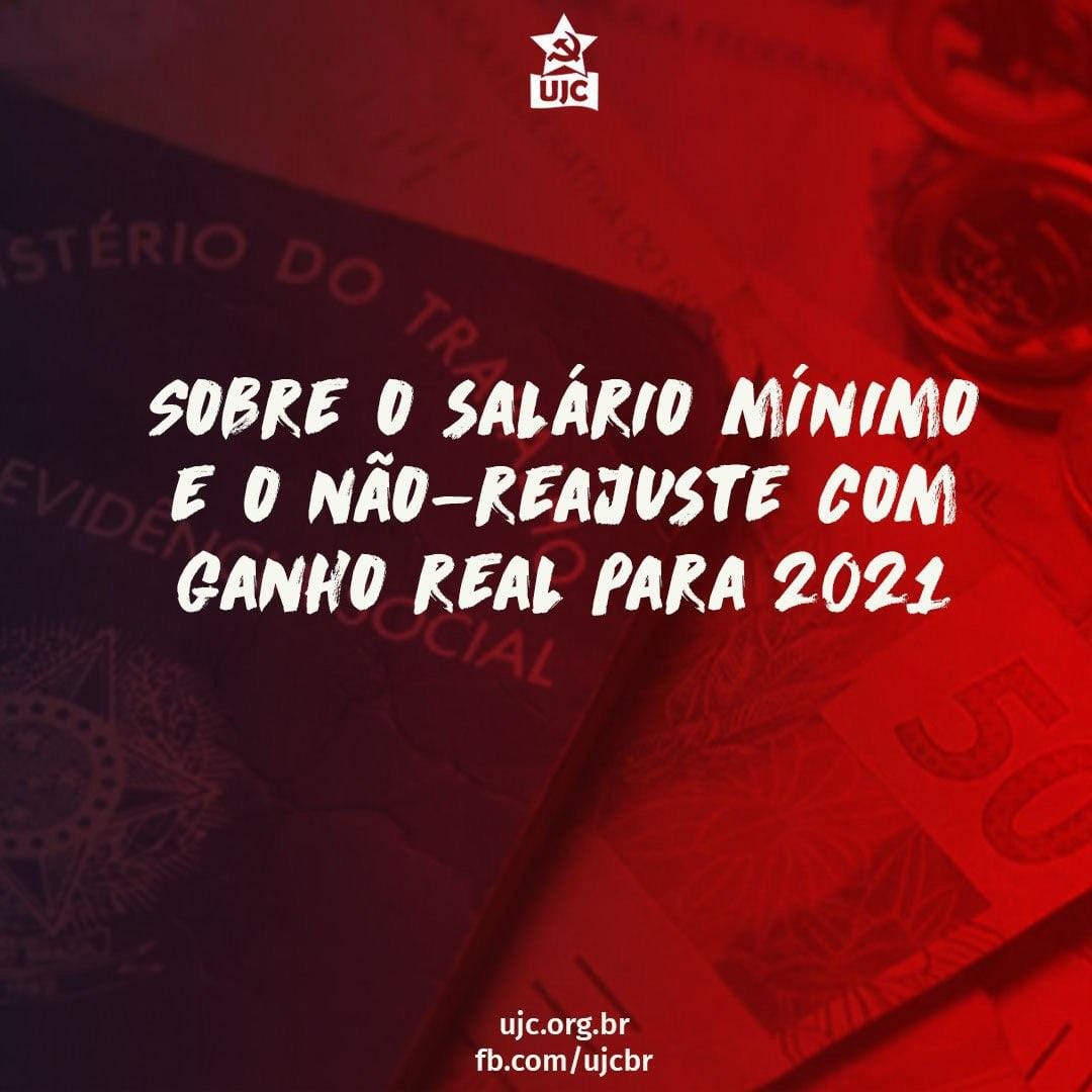 Sobre o salário mínimo e o não reajuste com ganho real para 2021