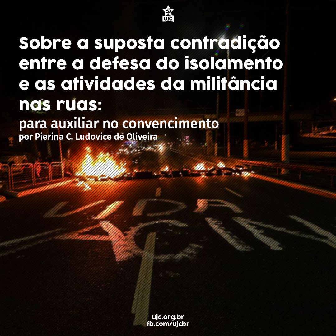 Sobre a suposta contradição entre a defesa do isolamento e as atividades da militância nas ruas: para auxiliar no convencimento