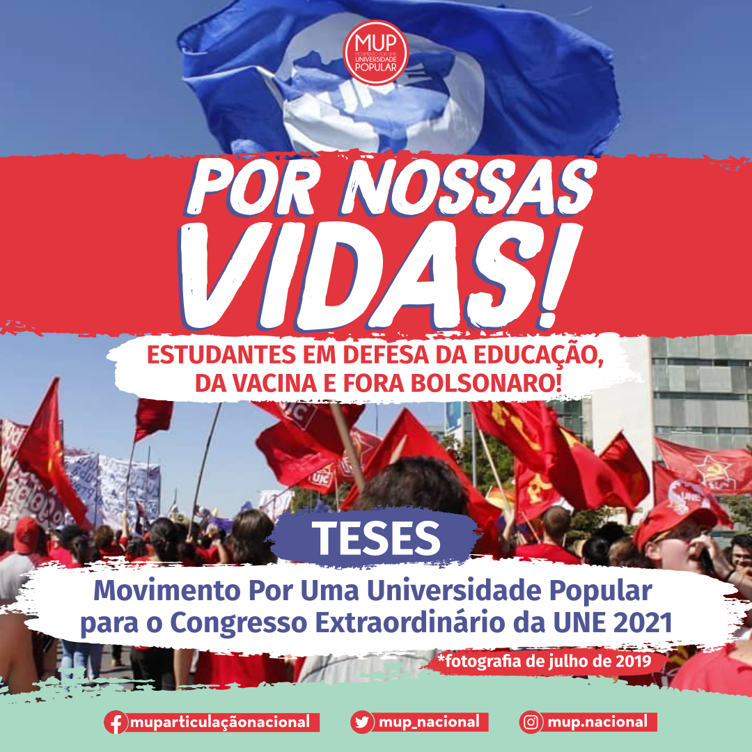 Teses do MUP para o CONUNE Extraordinário - POR NOSSAS VIDAS: ESTUDANTES EM DEFESA DA EDUCAÇÃO, DA VACINA E FORA BOLSONARO!