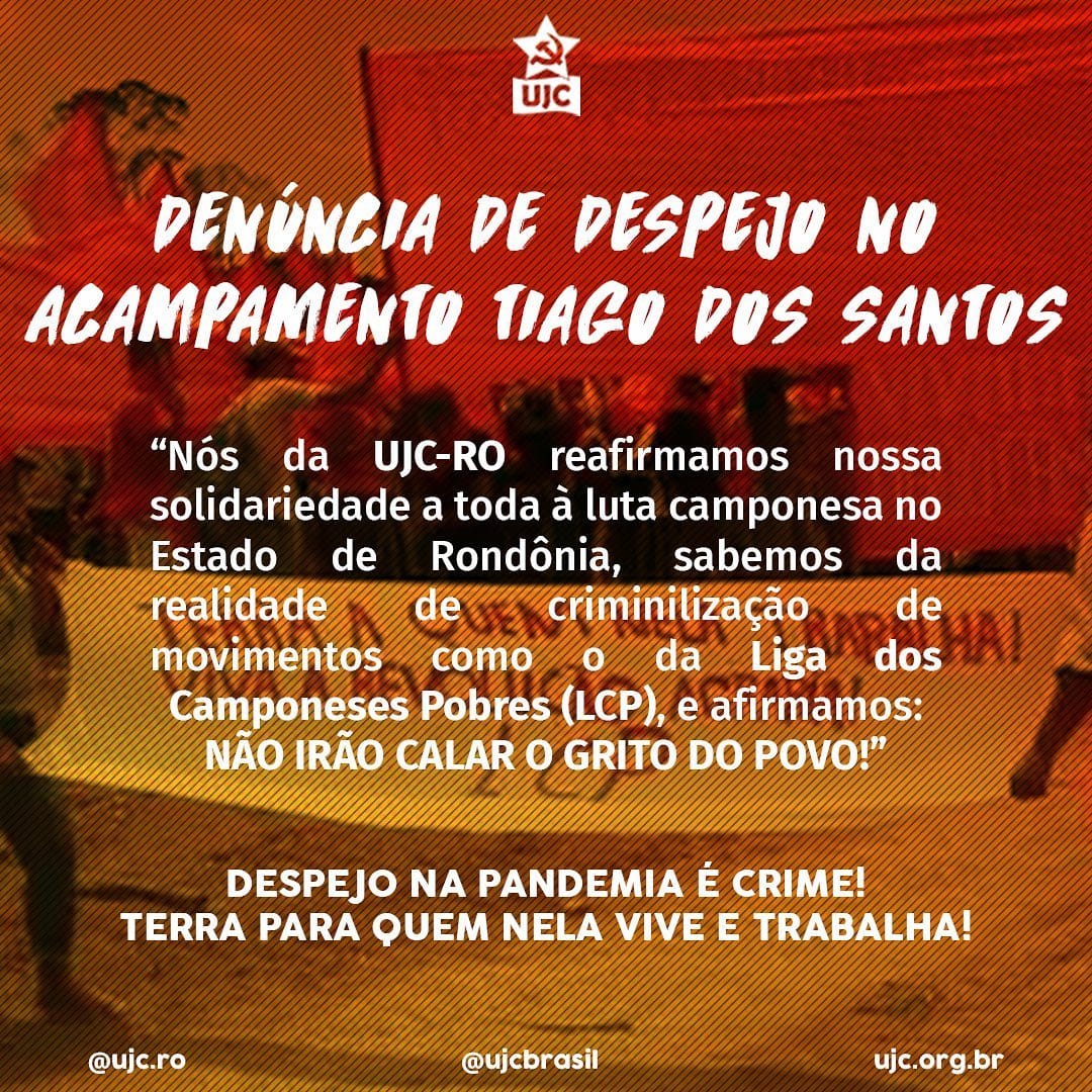 Nota de Solidariedade da UJC Rondônia - Denúncia de Despejo no Acampamento Tiago dos Santos