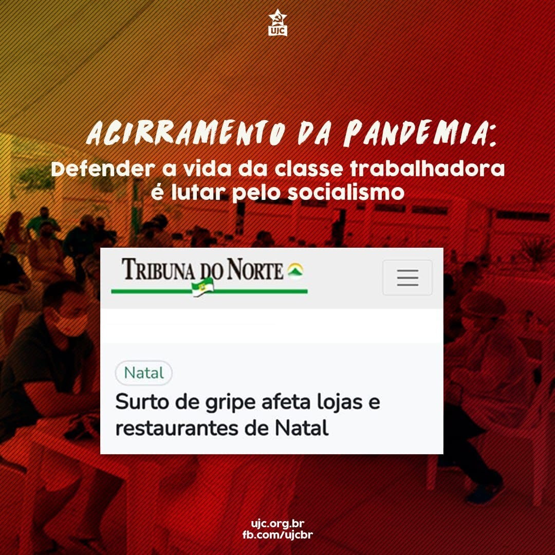 Nota Política da UJC RN - Acirramento da Pandemia: defender a vida da classe trabalhadora é lutar pelo Socialismo!