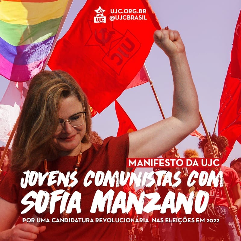 Manifesto da UJC - Jovens Comunistas com Sofia Manzano: por uma pré-candidatura revolucionária nas eleições em 2022