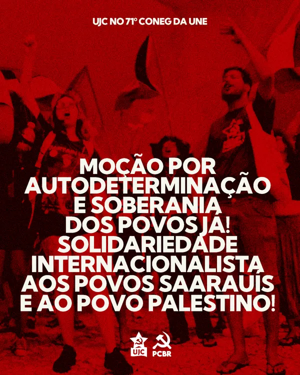 Por autodeterminação e soberania dos povos já! Solidariedade internacionalista aos povos saarauís e ao povo Palestino!