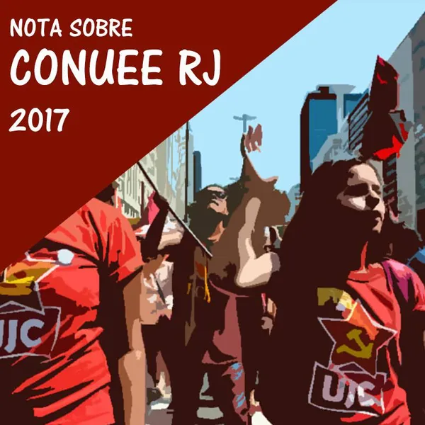 Nota Sobre Congresso da União Estadual dos Estudantes do Rio de Janeiro (CONUEE-RJ)