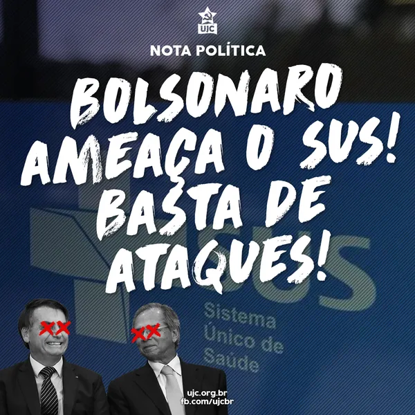 Bolsonaro ameaça o SUS! Basta de ataques!