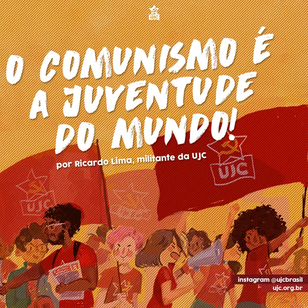 O Comunismo é a juventude do mundo!