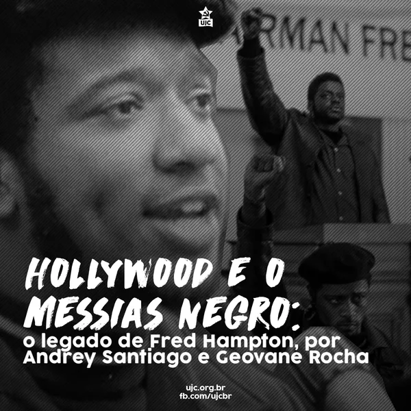 Hollywood e o Messias Negro: o legado de Fred Hampton
