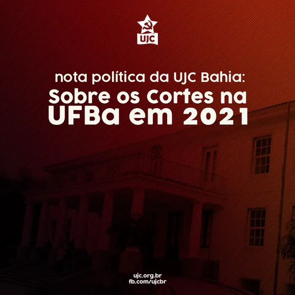 Nota Política da UJC Bahia - Sobre os últimos cortes na UFBA