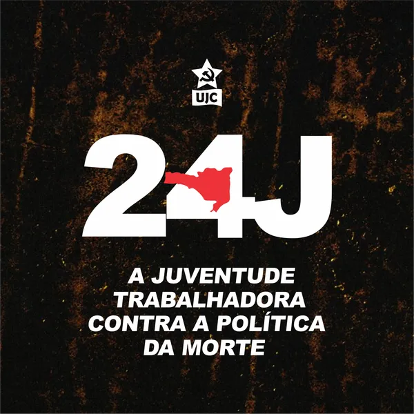 24 DE JULHO: A Juventude Trabalhadora Contra a Política da Morte