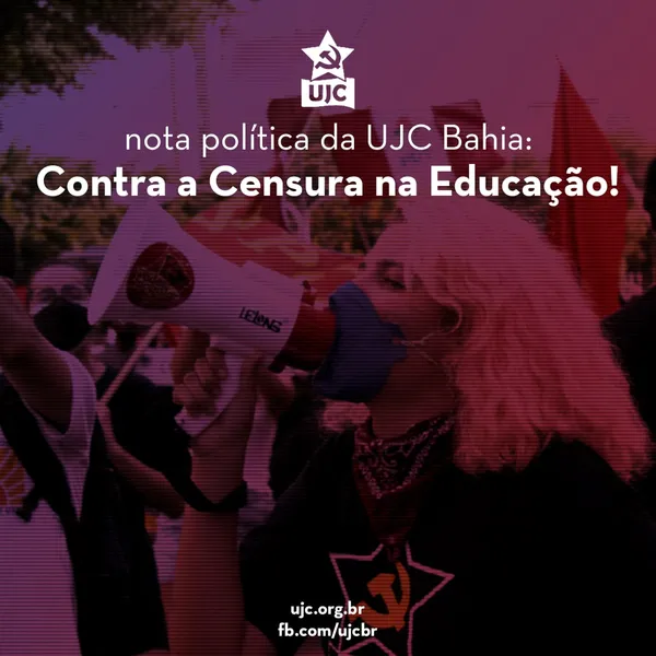 Nota Política da UJC Bahia - Contra a Censura e o Racismo na Educação! Por uma Educação Popular!