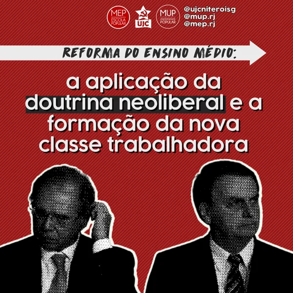 Nota Política da UJC Niterói - Reforma do Ensino Médio: a aplicação da doutrina neoliberal e a formação da nova classe trabalhadora