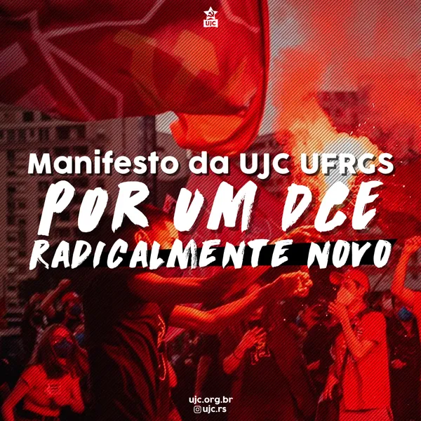 Manifesto da UJC UFRGS: Só um DCE radicalmente novo resolve problemas antigos e prepara para desafios atuais