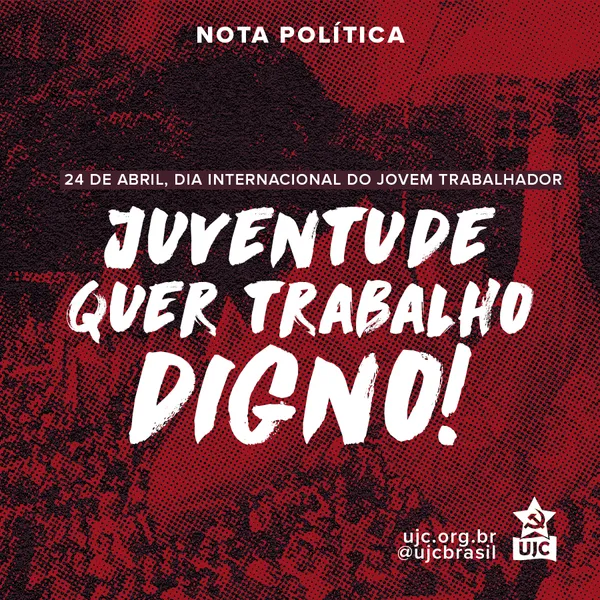 Nota Política da UJC - 24 de Abril, Dia Internacional do Jovem Trabalhador